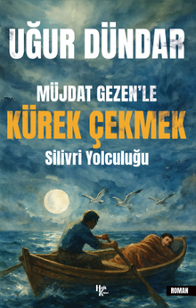 Müjdat Gezen'le Kürek Çekmek  Silivri Yolculuğu - Uğur Dündar PDF İndir