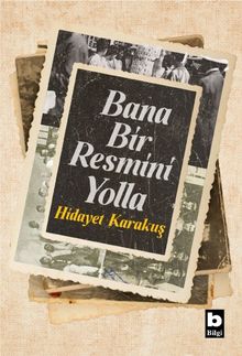 Bana Bir Resmini Yolla - Hidayet Karakuş PDF İndir