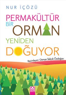 Permakültür / Bir Orman Yeniden Doğuyor - Nur İçözü PDF İndir