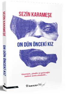 On Dün Önceki Kız - Sezin Karameşe