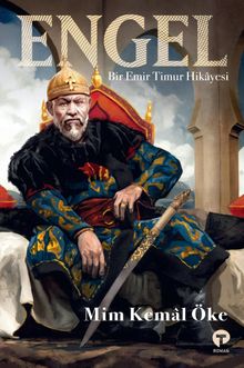 Engel  Bir Emir Timur Hikayesi - Prof. Dr. Mim Kemal Öke PDF İndir