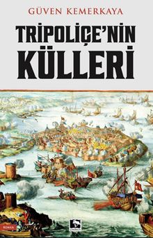 Tripoliçe'nin Külleri - Güven Kemerkaya PDF İndir