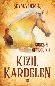 Kızıl Kardelen 1 / Güneşin Öptüğü Kız - Şeyma Demir PDF İndir