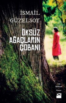 Öksüz Ağaçların Çobanı - İsmail Güzelsoy PDF İndir