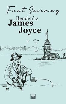 Benden'iz James Joyce - Fuat Sevimay