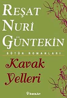 Kavak Yelleri  Bütün Romanları - Reşat Nuri Güntekin
