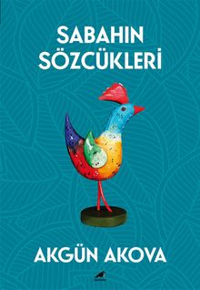 Sabahın Sözcükleri - Akgün Akova PDF İndir