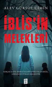 İblis'in Melekleri - Alev Gürsoy Cimin PDF İndir