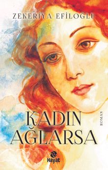Kadın Ağlarsa - Zekeriya Efiloğlu