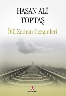 Ölü Zaman Gezginleri - Hasan Ali Toptaş