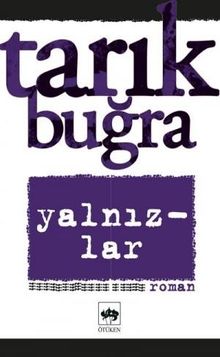 Yalnızlar - Tarık Buğra