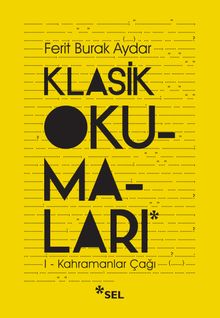 Klasik Okumaları1 / Kahramanlar Çağı - Ferit Burak Aydar PDF İndir