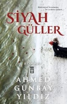 Siyah Güller - Ahmed Günbay Yıldız PDF İndir
