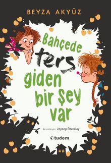 Bahçede Ters Giden Bir Şey Var - Beyza Akyüz