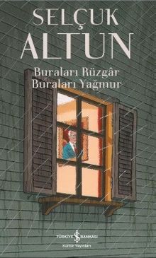 Buraları Rüzgar Buraları Yağmur - Selçuk Altun