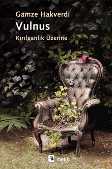 Vulnus  Kırılganlık Üzerine - Gamze Hakverdi PDF İndir