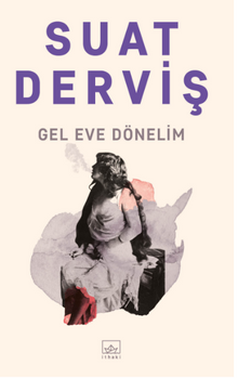 Gel Eve Dönelim - Suat Derviş