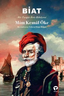 Biat  Bir Turgut Reis Hikayesi - Prof. Dr. Mim Kemal Öke PDF İndir