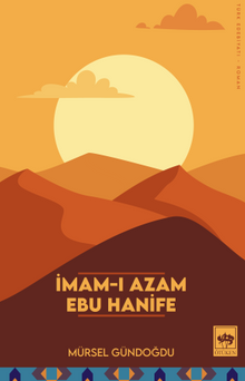 İmam-ı Azam Ebu Hanife - Mürsel Gündoğdu PDF İndir
