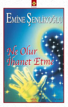 Ne Olur İhanet Etme - Emine Şenlikoğlu