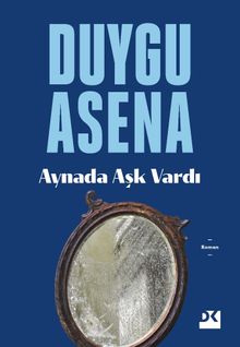 Aynada Aşk Vardı - Duygu Asena PDF İndir
