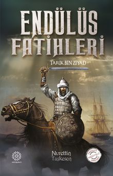 Endülüs Fatihleri  Tarık bin Ziyad - Nurettin Taşkesen PDF İndir