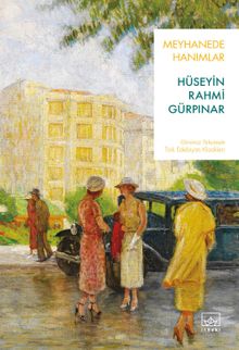Meyhanede Hanımlar - Hüseyin Rahmi Gürpınar PDF İndir