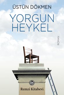 Yorgun Heykel - Prof. Dr. Üstün Dökmen PDF İndir