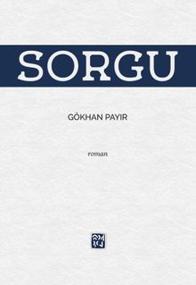 Sorgu - Gökhan Payır PDF İndir