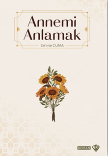Annemi Anlamak - Emine  Cuma PDF İndir