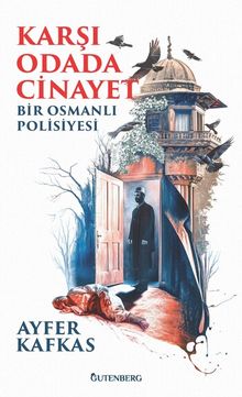 Karşı Odada Cinayet  Bir Osmanlı Polisiyesi - Ayfer Kafkas PDF İndir