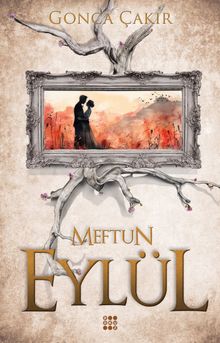 Eylül 3 / Meftun - Gonca  Çakır
