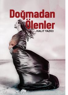 Doğmadan Ölenler - Halit Yazıcı
