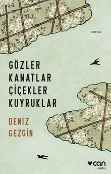 Gözler Kanatlar Çiçekler Kuyruklar - Deniz Gezgin PDF İndir