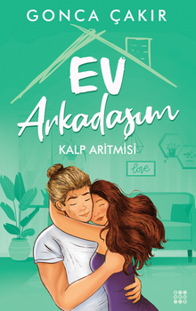 Ev Arkadaşım 3 - Kalp Aritmisi - Gonca  Çakır