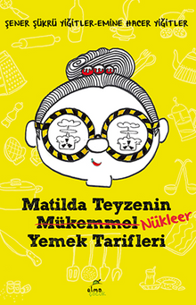 Matilda Teyzenin Nükleer Yemek Tarifleri - Şener  Şükrü