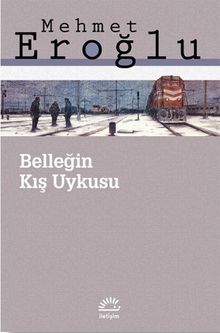Belleğin Kış Uykusu - Mehmet Eroğlu