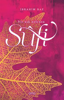 Sufi  Bir Aşk Yolcusu - İbrahim Baz
