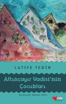 Altınçayır Vadisi'nin Çocukları - Latife Tekin PDF İndir