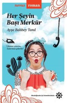 Her Şeyin Başı Merkür - Ayşe Balıbey Tanıl PDF İndir