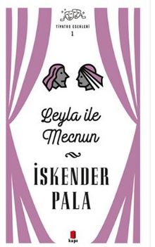 Leyla ile Mecnun - Prof. Dr. İskender Pala