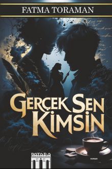 Gerçek Sen Kimsin - Fatma Toraman PDF İndir