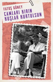 Camları Kırın Kuşlar Kurtulsun - Fatoş Güney PDF İndir
