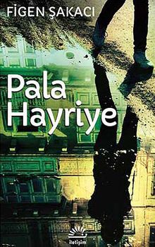 Pala Hayriye - Figen Şakacı