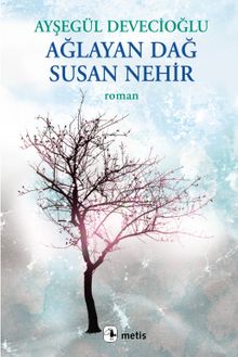 Ağlayan Dağ Susan Nehir - Ayşegül Devecioğlu