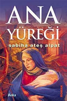 Ana Yüreği - Sabiha Ateş Alpat PDF İndir