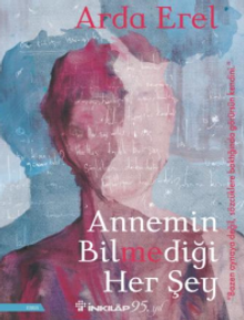 Annemin Bilmediği Her Şey - Arda Erel PDF İndir