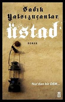 Üstad  Nur'dan Bir Dem - Sadık Yalsızuçanlar