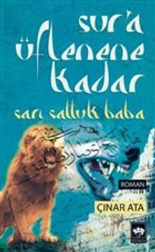 Sur'a Üflenene Kadar  Sarı Saltuk Baba - Çınar Ata