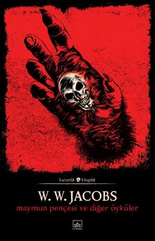 Maymun Pençesi ve Diğer Öyküler - W. W. Jacobs